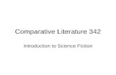 Comparative Literature 342 Introduction to Science Fiction.