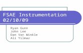 FSAE Instrumentation 02/10/09 Ryan Gunn John Lee Dan Van Winkle Ali Yilmaz.