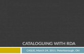 CATALOGUING WITH RDA CASLIS, March 24, 2011, Peterborough, ON.