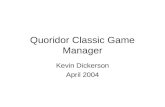 Quoridor Classic Game Manager Kevin Dickerson April 2004.