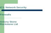 IC3: Network Security _______________ Firewalls _______________ Antony Stone Rockstone Ltd
