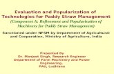 Evaluation and Popularization of Technologies for Paddy Straw Management (Component A: Refinement and Popularization of Machinery for Paddy Straw Management)