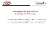 Powered by  Tuesday, December 10, 2013; 11 am – noon (EDST) Tuesday, December 10, 2013; 1 pm – 2 pm (EDST) Gearing Up for Filing Season: Business Tax.