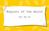 Regions of the World SOL WG.3a. Essential Understandings Regions are areas of the earth’s surface which share unifying characteristics.
