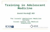 Training in Adolescent Medicine Daniel Hardoff, MD The Israeli Adolescent Medicine Society Israel Center for Medical Simulation.