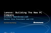 | © 2006 LenovoLenovo Confidential Lenovo: Building The New PC Company Steven Bandrowczak Senior Vice President and CIO.