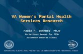VA Women’s Mental Health Services Research Paula P. Schnurr, Ph.D VA National Center for PTSD Dartmouth Medical School.