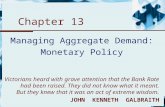Chapter 13 Managing Aggregate Demand: Monetary Policy Victorians heard with grave attention that the Bank Rate had been raised. They did not know what.