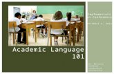 Dr. Melanie Hundley Vanderbilt University Academic Language 101 Implementation Conference November 2, 2012.