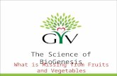 The Science of BioGenesis What is Missing from Fruits and Vegetables.