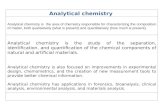 Analytical chemistry Analytical chemistry is the area of chemistry responsible for characterizing the composition of matter, both qualitatively (what is.