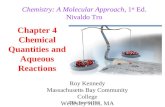 Chapter 4 Chemical Quantities and Aqueous Reactions 2008, Prentice Hall Chemistry: A Molecular Approach, 1 st Ed. Nivaldo Tro Roy Kennedy Massachusetts.