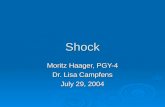 Shock Moritz Haager, PGY-4 Dr. Lisa Campfens July 29, 2004.
