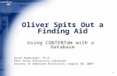 1 Oliver Spits Out a Finding Aid Using CONTENTdm with a Database Susan Hamburger, Ph.D. Penn State University Libraries Society of American Archivists,