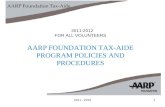 2011 - 20121 FOR ALL VOLUNTEERS AARP FOUNDATION TAX-AIDE PROGRAM POLICIES AND PROCEDURES AARP Foundation Tax-Aide