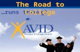 …runs through The Road to College. What is AVID? “AVID helps you prepare for high school and college. It also builds your character, showing you many.