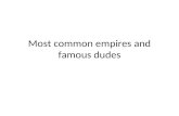 Most common empires and famous dudes. Paleolithic Age=Old Stone Age People migrate Nomads who move from place to place Invent stone tools and oral language.