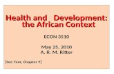Health andDevelopment: the African Context ECON 3510 May 25, 2010 A. R. M. Ritter [See Text, Chapter 9]