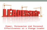 Power, Persuasion and Personal Effectiveness as a Change Leader.