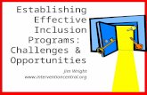 Establishing Effective Inclusion Programs: Challenges & Opportunities Jim Wright
