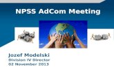 NPSS AdCom Meeting Jozef Modelski Division IV Director 02 November 2013.