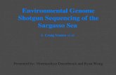 Environmental Genome Shotgun Sequencing of the Sargasso Sea J. Craig Venter et al. Presented by: Hormuzdiyar Dasenbrock and Ryan Wong.