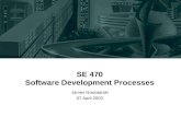SE 470 Software Development Processes James Nowotarski 07 April 2003.