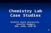 Chemistry Lab Case Studies Wichita State University Jennifer Rodgers MSN, APRN, ACNP-BC.