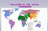 RELIGION AS THE SOCIAL PHENOMENON RELIGION AS THE SOCIAL PHENOMENON.