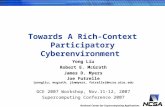 National Center for Supercomputing Applications Towards A Rich-Context Participatory Cyberenvironment Yong Liu Robert E. McGrath James D. Myers Joe Futrelle.