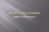 Judaism and Buddhism. Founded: 1300 B.C. in Mesopotamia by Abraham Population: 14 million, mostly in Israel, Europe, and USA Spiritual Leader: Rabbi Place.
