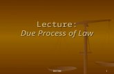 SECTION1 Lecture: Due Process of Law. SECTION2 Pair Share: The 5th Amendment declares that the Federal Government cannot deprive any person of “life,