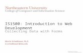 IS1500: Introduction to Web Development Collecting Data with Forms Martin Schedlbauer, Ph.D. m.schedlbauer@neu.edu.