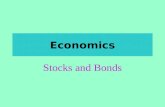 Economics Stocks and Bonds. Securities Securities refers to bonds, stocks and other documents that are sold by corporations and governments to raise large.