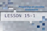 LESSON 15-1 Preparing an Income Statement. New Vocabulary  Net sales: Total sales less sales discount and sales returns and allowances  Cost of merchandise.