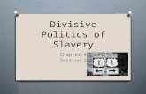Divisive Politics of Slavery Chapter 4 Section 1.