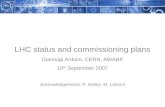 LHC status and commissioning plans Gianluigi Arduini, CERN, AB/ABP 10 th September 2007 Acknowledgements: R. Bailey, M. Lamont.