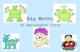 Big Maths at Harvington First School. Why Big Maths? Clear progression from year to year Common methods taught and language used throughout the school.