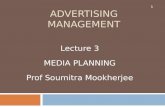 ADVERTISING MANAGEMENT Lecture 3 MEDIA PLANNING Prof Soumitra Mookherjee 1.