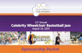 Sponsorship Packet 11 th Annual Celebrity Wheelchair Basketball Jam August 16, 2015.