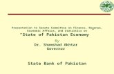 Presentation to Senate Committee on Finance, Revenue, Economic Affairs, and Statistics on “State of Pakistan Economy” By Dr. Shamshad Akhtar Governor State.