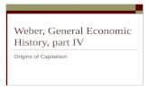Weber, General Economic History, part IV Origins of Capitalism.