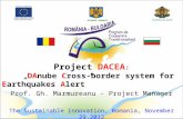 Prof. Gh. Marmureanu - Project Manager Project DACEA : „ DAnube Cross-border system for Earthquakes Alert” GUVERNUL ROMANIEI The Sustainable Innovation,