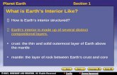 Planet EarthSection 1 What is Earth’s Interior Like? 〉 How is Earth’s interior structured? 〉 Earth’s interior is made up of several distinct compositional.