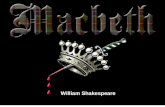 William Shakespeare Characters Macbeth Lady Macbeth The Witches Banquo Macduff Duncan Malcolm and Donalbain.