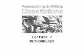 Lecture 7 METHODOLOGY. Lecture 7 LEARNING OBJECTIVES to know the importance of using a clear, well-defined and critically appraised method to be aware.