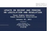 UPDATE ON RECENT AND PENDING HR LEGISLATION AND REGULATION Presented by Lon R. Williams, Jr. Bracewell & Giuliani LLP 1445 Ross Avenue, Suite 3800 Dallas,
