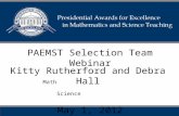 PAEMST Selection Team Webinar May 1, 2012 Kitty Rutherford and Debra Hall Math Science.