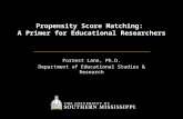 Propensity Score Matching: A Primer for Educational Researchers Forrest Lane, Ph.D. Department of Educational Studies & Research.