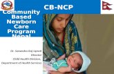 Dr. Senendra Raj Upreti Director Child Health Division, Department of Health Services Community Based Newborn Care Program Nepal CB-NCP.